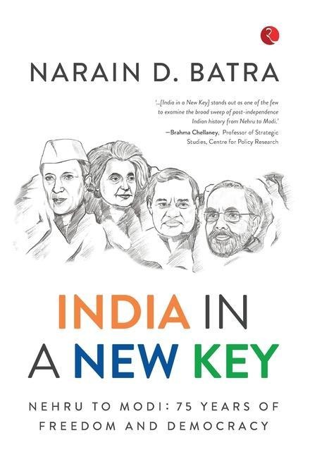 India in a New Key: Nehru To Modi, 75 Years of Freedom and Democracy