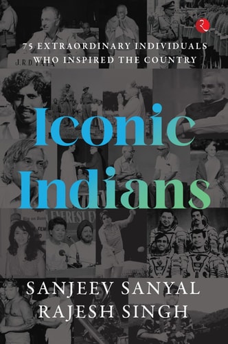 Iconic Indians 75 Extraordinary Individuals who Inspired the Country