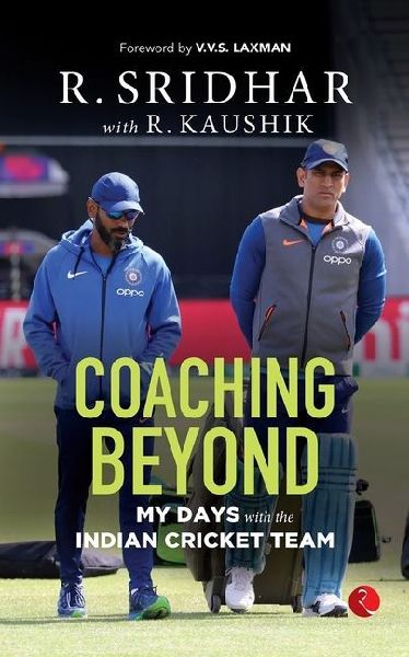 Coaching Beyond: My Days with the Indian Cricket Team
