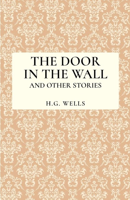 The Door in the Wall and Other Stories