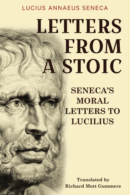 Letters from a Stoic: Senecas Moral Letters to Lucilius