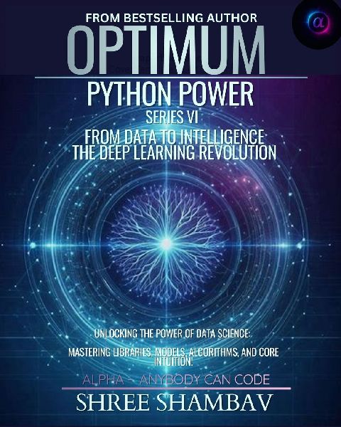 Optimum Python Power Series VI: FROM DATA TO INTELLIGENCE - THE DEEP LEARNING REVOLUTION