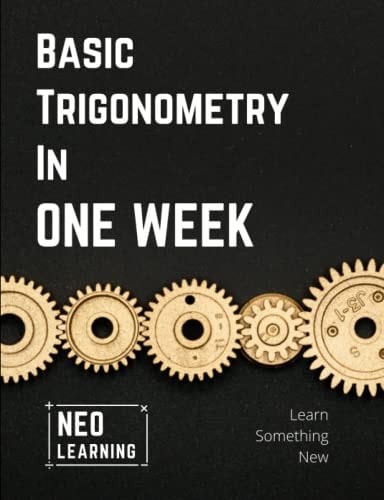 Basic Trigonometry In One Week With an Introduction to Brain Based Learning (BBL)