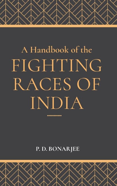 A Handbook of the Fighting Races of India
