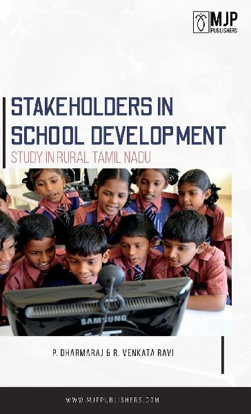 STAKEHOLDERS IN SCHOOL DEVELOPMENT Study in Rural Tamil Nadu