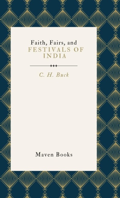 FAITH, FAIRS, AND FESTIVALS OF INDIA