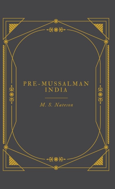 PRE-MUSSALMAN INDIA