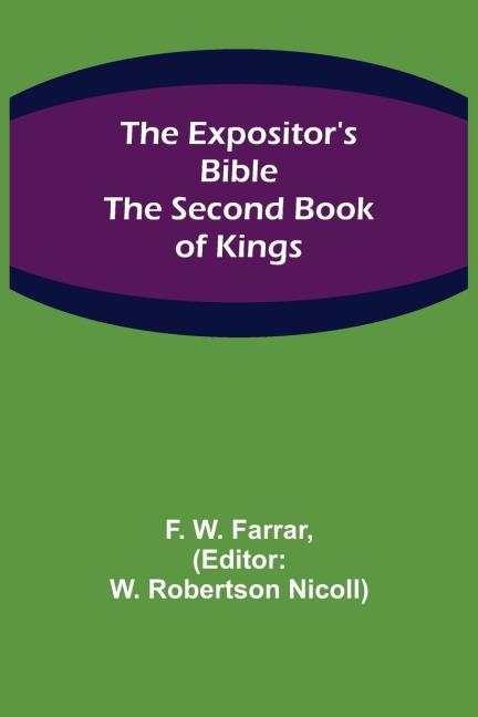 The Expositors Bible: The Second Book of Kings