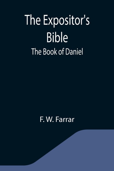 The Expositors Bible: The Book of Daniel