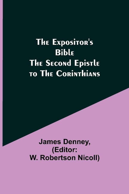 The Expositors Bible: The Second Epistle to the Corinthians