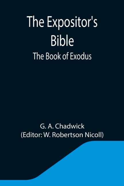 The Expositor's Bible: The Book of Exodus