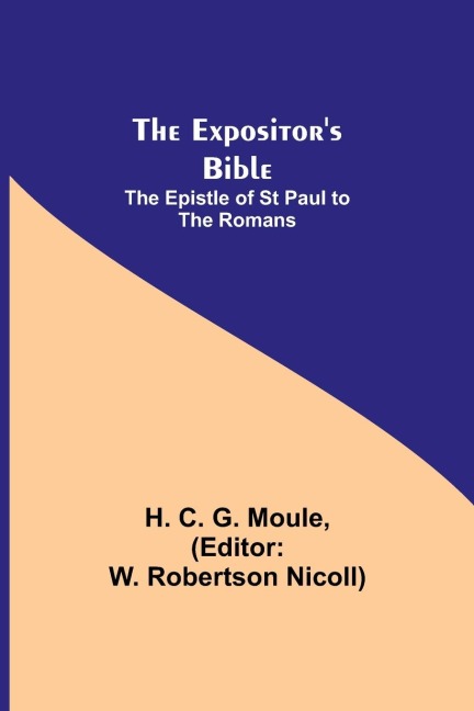 The Expositor's Bible: The Epistle of St Paul to the Romans