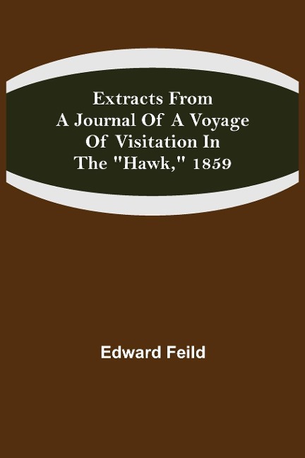 Extracts from a Journal of a Voyage of Visitation in the Hawk, 1859