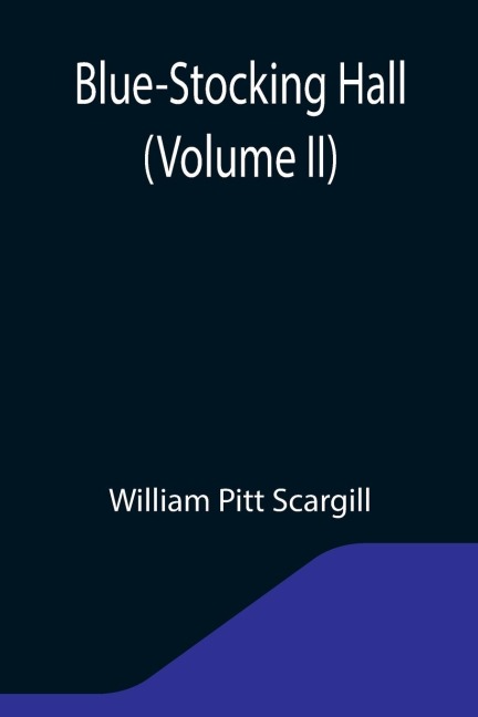 Blue-Stocking Hall (Volume II)