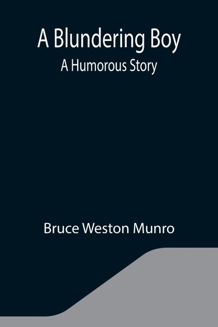 A Blundering Boy: A Humorous Story
