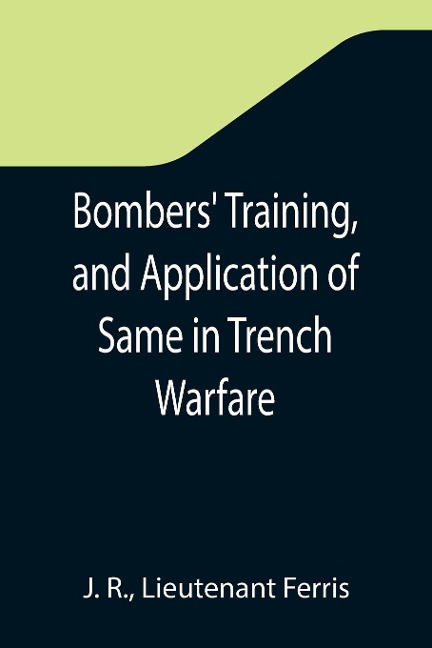Bombers Training, and Application of Same in Trench Warfare