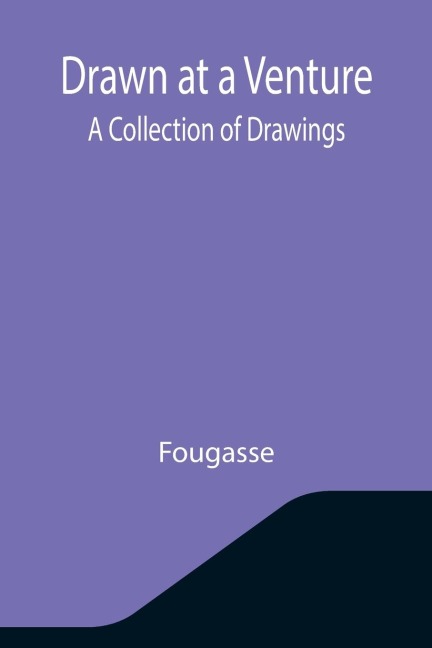 Drawn at a Venture  A Collection of Drawings