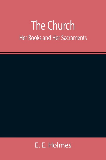 The Church: Her Books and Her Sacraments