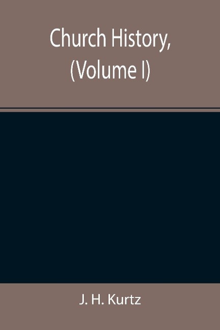 Church History, (Volume I)