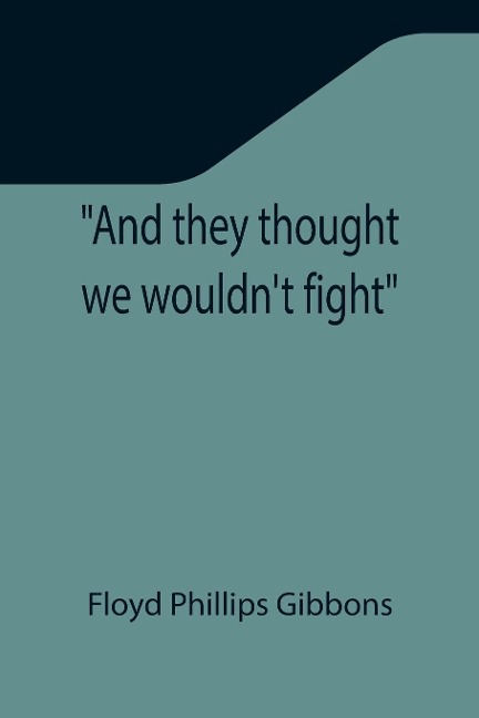 And they thought we wouldnt fight