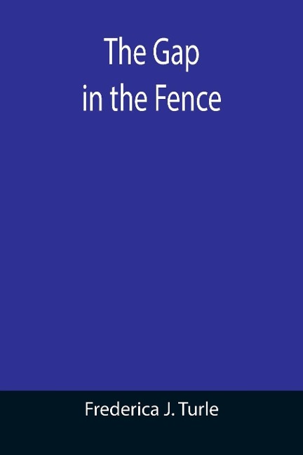 The Gap in the Fence
