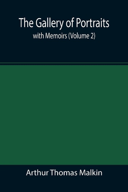 The Gallery of Portraits: with Memoirs (Volume 2)