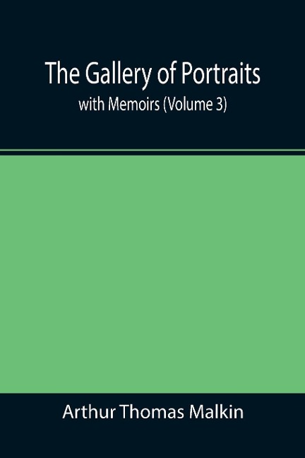 The Gallery of Portraits: with Memoirs (Volume 3)