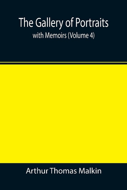 The Gallery of Portraits: with Memoirs (Volume 4)