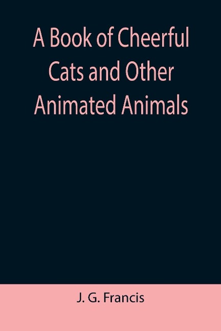 A Book of Cheerful Cats and Other Animated Animals