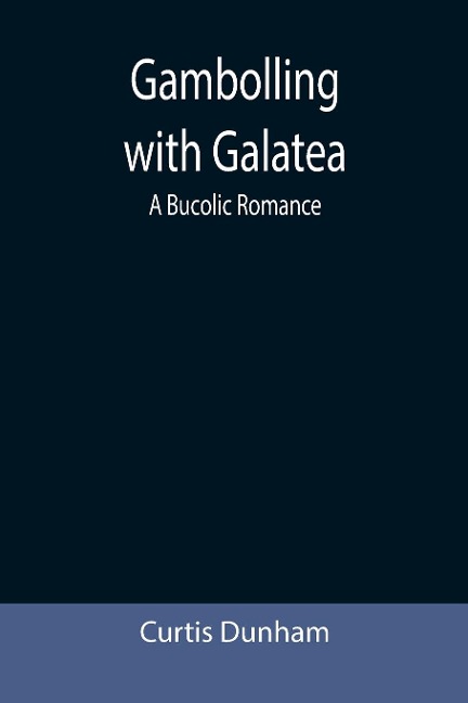 Gambolling with Galatea: a Bucolic Romance