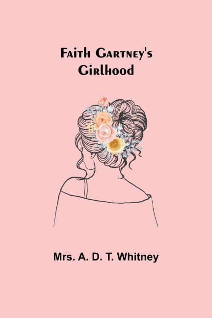 Faith Gartneys Girlhood