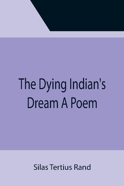 The Dying Indians Dream  A Poem