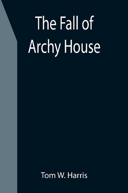 The Fall of Archy House