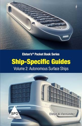 Ship Specific Guides - Volume 2 Autonomous Surface Ships: (Elstan's(R) Pocket Book Series)