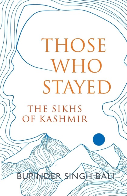 Those Who Stayed: The Sikhs of Kashmir (English)