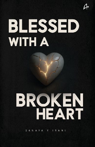 Blessed with a Broken Heart: A Collection of Poems