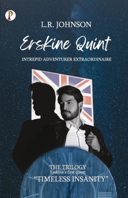 ERSKINE QUINT Intrepid Adventurer Extraordinaire: Timeless Insanity 