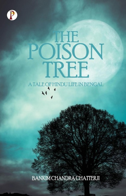 The Poison Tree: A Tale of Hindu Life in Bengal
