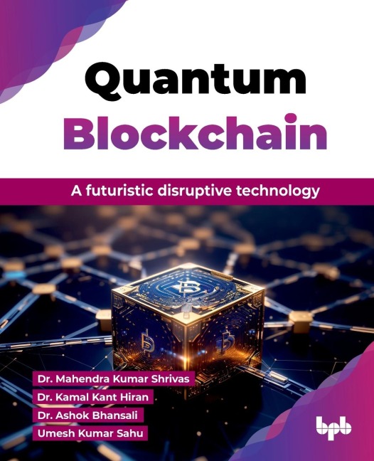 Quantum Blockchain: A futuristic disruptive technology (English Edition)