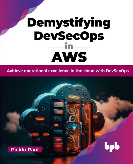 Demystifying DevSecOps in AWS`: Achieve operational excellence in the cloud with DevSecOps (English Edition)