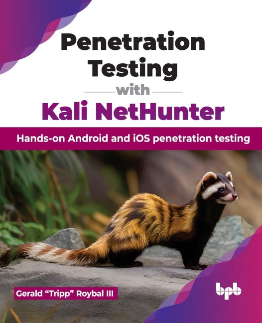 Penetration Testing with Kali NetHunter: Hands-on Android and iOS penetration testing (English Edition)