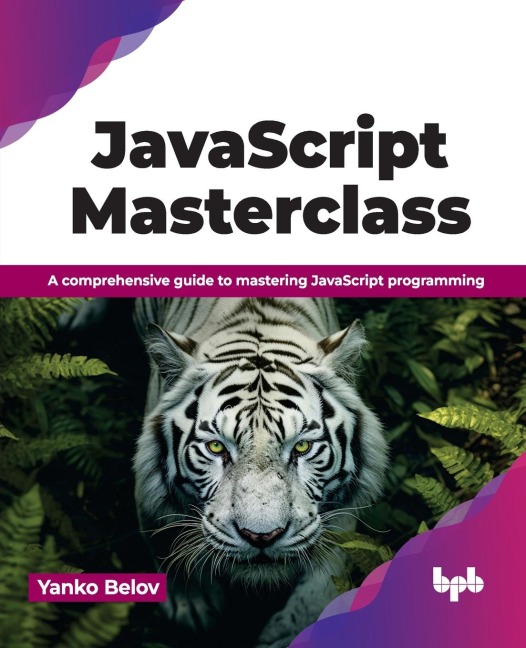 JavaScript Masterclass: A comprehensive guide to mastering JavaScript programming (English Edition)