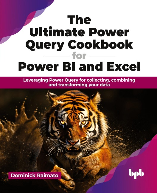 The Ultimate Power Query Cookbook for Power BI and Excel: Leveraging Power Query for collecting, combining and transforming your data (English Edition)