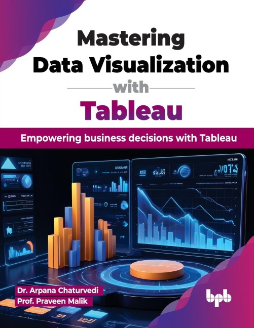 Mastering Data Visualization with Tableau: Empowering business decisions with Tableau (English Edition)