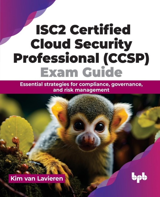 ISC2 Certified Cloud Security Professional (CCSP) Exam Guide: Essential strategies for compliance, governance, and risk management (English Edition)