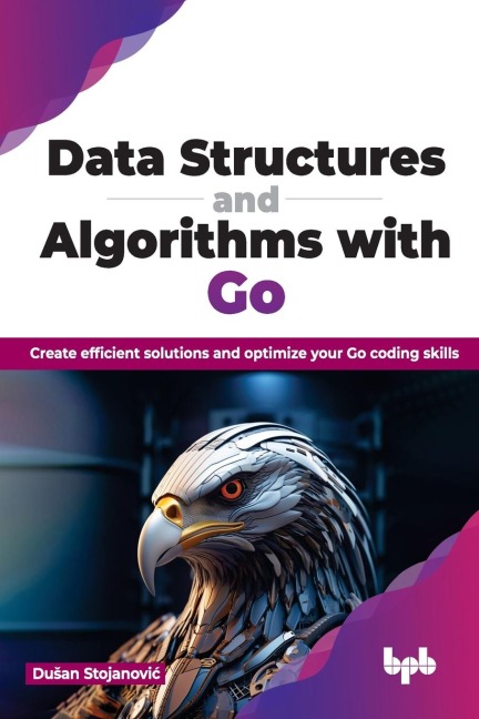 Data Structures and Algorithms with Go: Create efficient solutions and optimize your Go coding skills (English Edition)