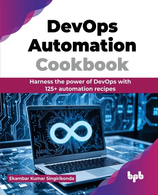 DevOps Automation Cookbook: Harness the power of DevOps with 125+ automation recipes (English Edition)