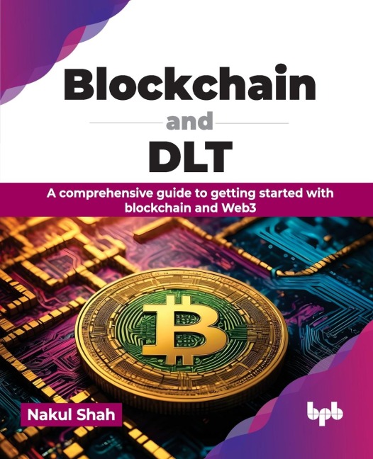 Blockchain and DLT: A comprehensive guide to getting started with blockchain and Web3 (English Edition)