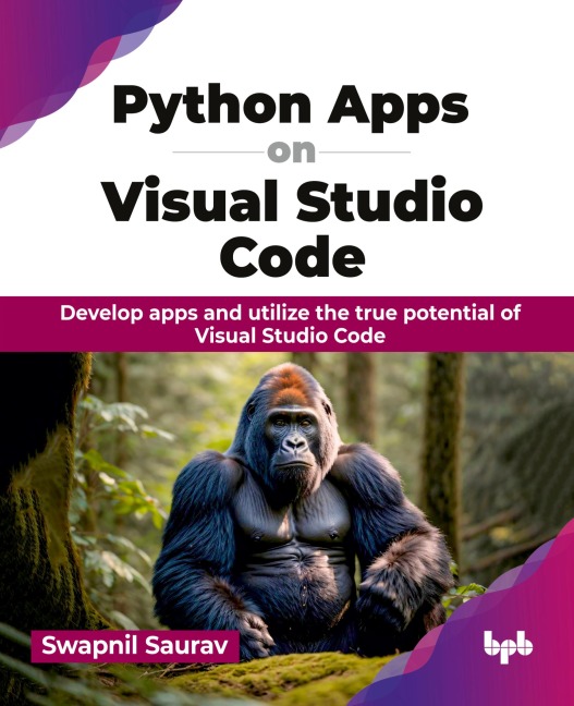 Python Apps on Visual Studio Code: Develop apps and utilize the true potential of Visual Studio Code (English Edition)