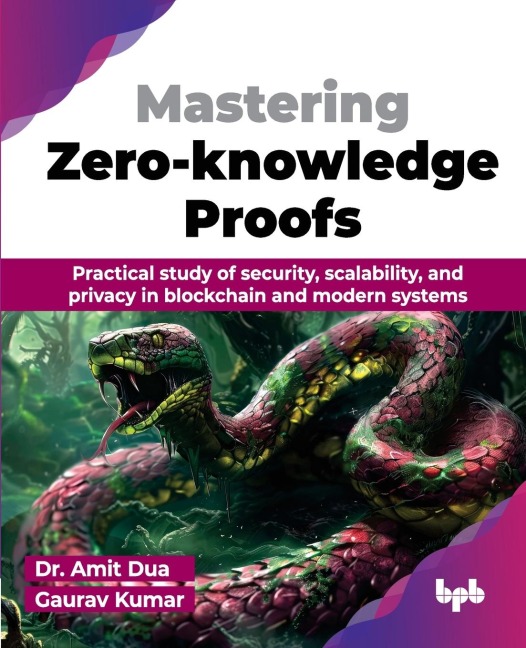 Mastering Zero-knowledge Proofs: Practical study of security, scalability, and privacy in blockchain and modern systems (English Edition)